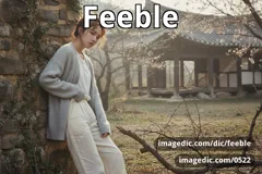 feeble