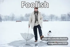 foolish