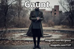 gaunt