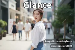 glance