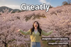 greatly