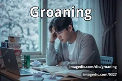 groaning