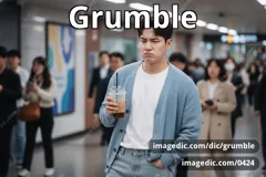 grumble