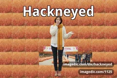 hackneyed