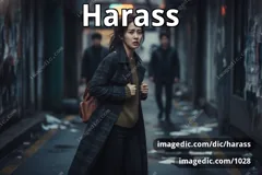 harass