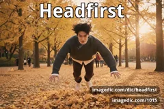 headfirst