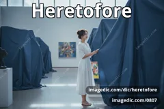 heretofore