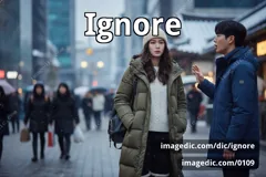 ignore