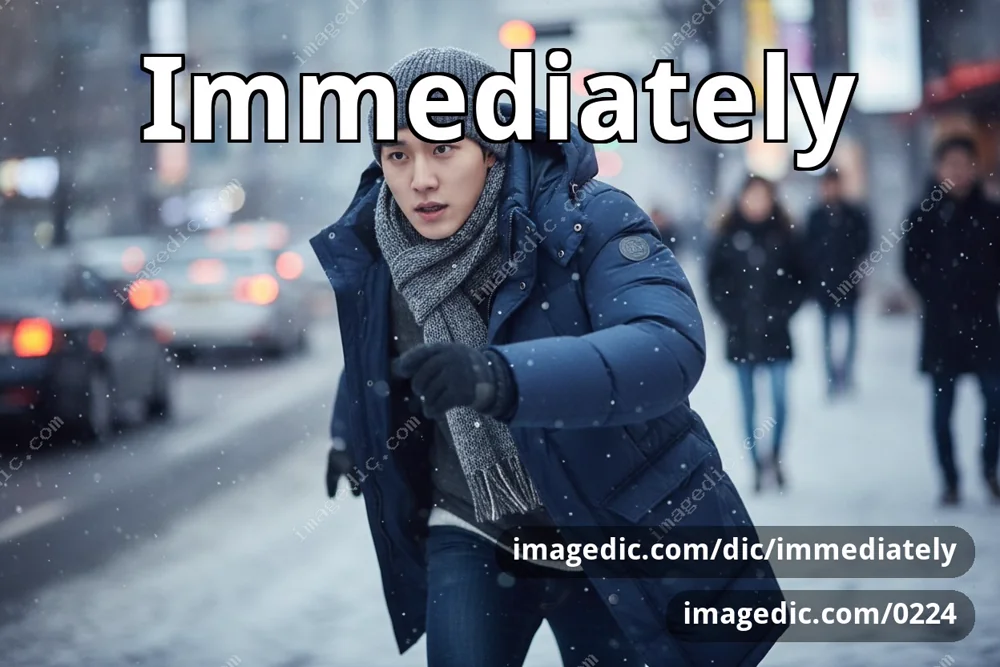 immediately