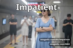 impatient