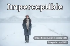 imperceptible