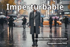 imperturbable