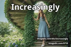 increasingly
