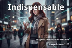 indispensable