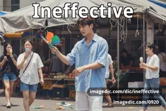 ineffective