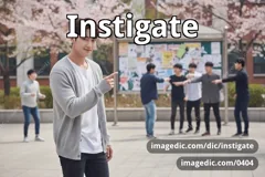 instigate