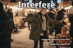 interfere