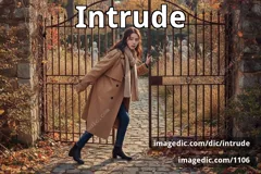 intrude