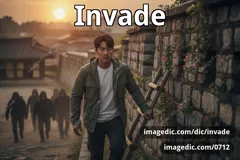 invade