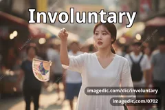 involuntary