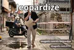 jeopardize