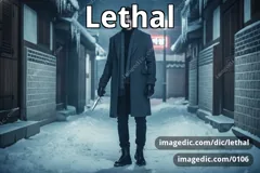 lethal