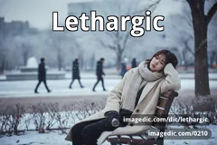 lethargic