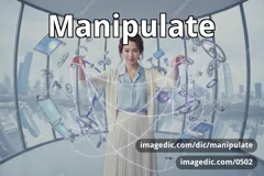 manipulate