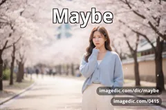 maybe