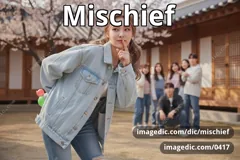 mischief