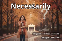 necessarily