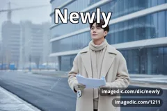 newly
