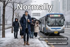 normally