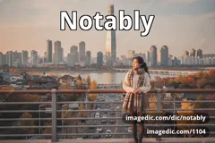 notably