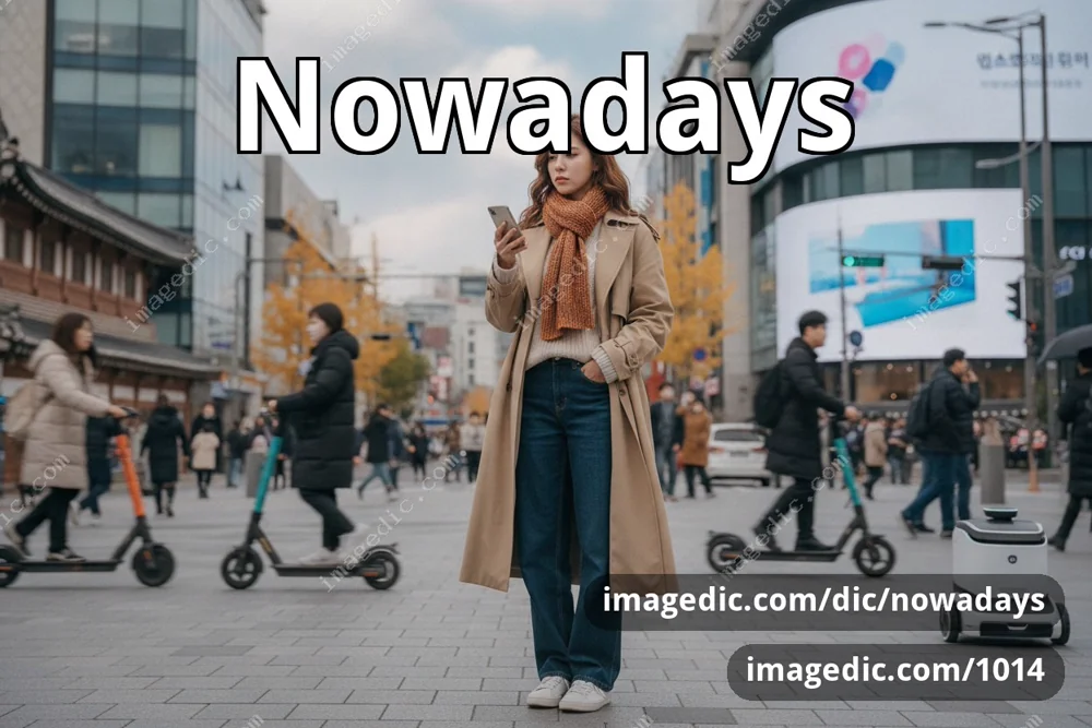 nowadays