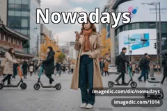nowadays