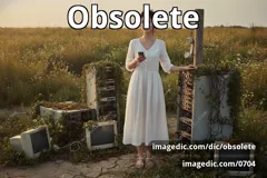 obsolete