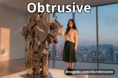 obtrusive