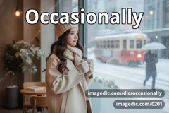 occasionally