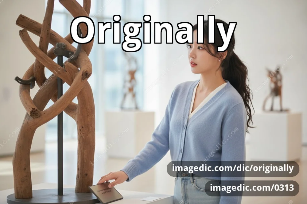originally