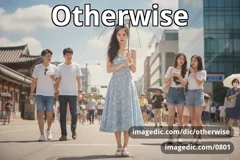 otherwise