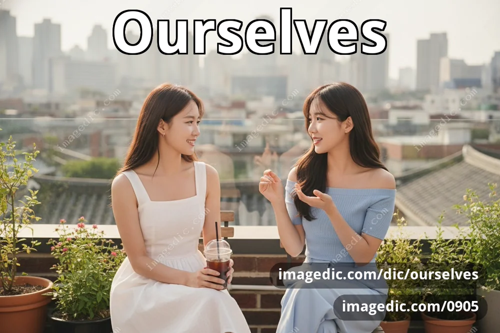 ourselves