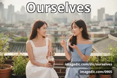 ourselves