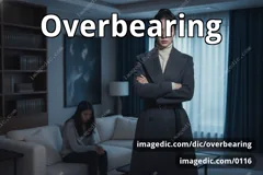 overbearing