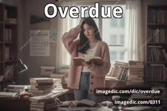 overdue