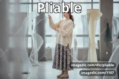 pliable