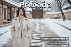 precede