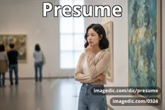 presume