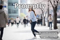 promptly
