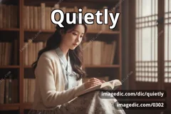 quietly